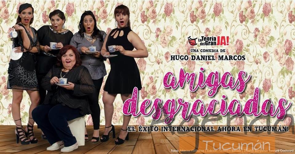 09 de Marzo – Amigas Desgraciadas (elenco Tucumán) | Temporada 2019
