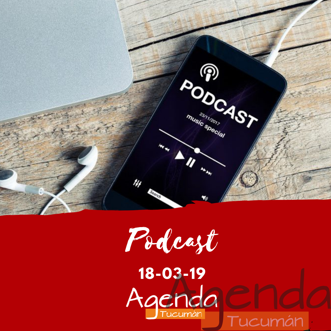 Agendame! Podcast Martes 19 de marzo de 2.019