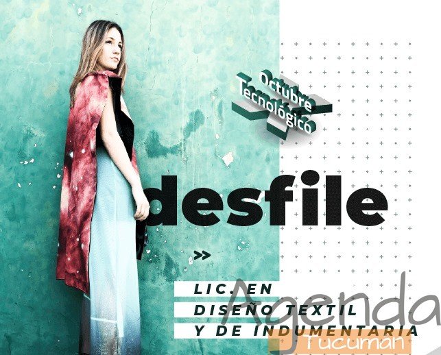 18 de Octubre | Desfile de la Licenciatura en diseño textil e indumentaria de la USP-T