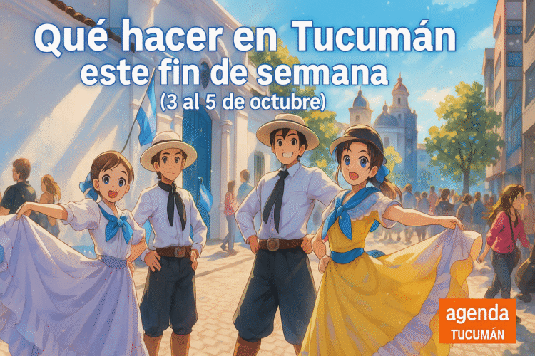Qué hacer en Tucumán este fin de semana (3 al 5 de octubre)