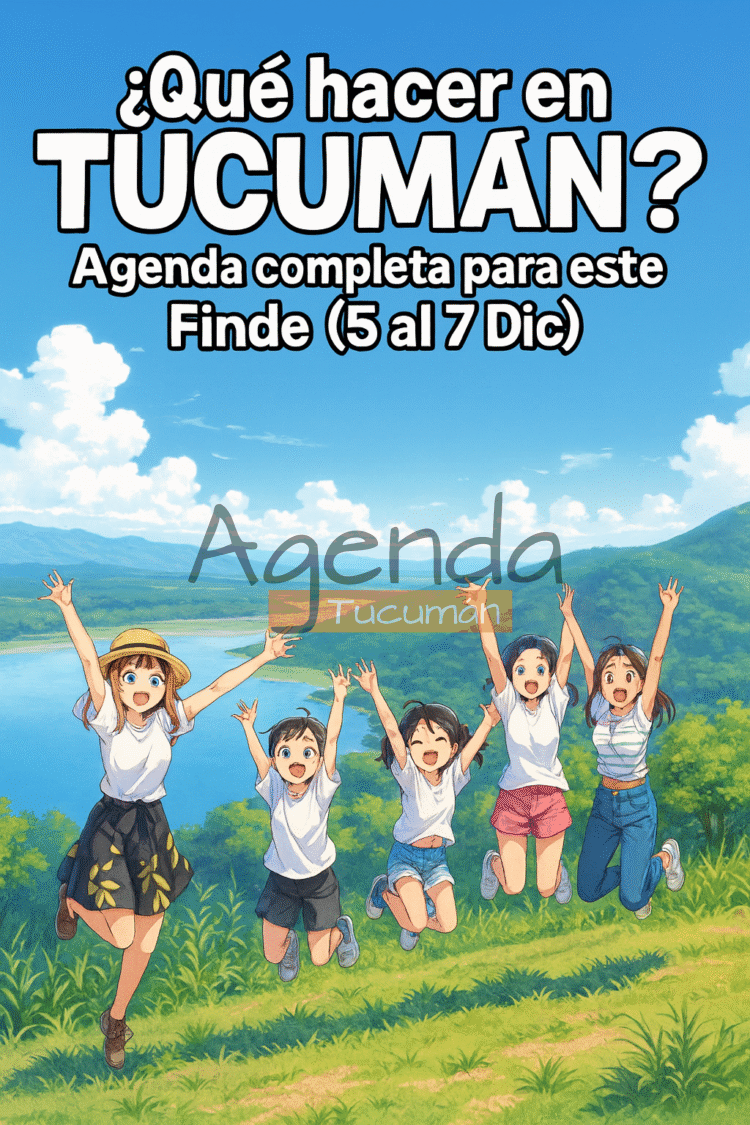 Finde en Tucumán: Agenda completa para este Finde del 5 al 7 de Diciembre