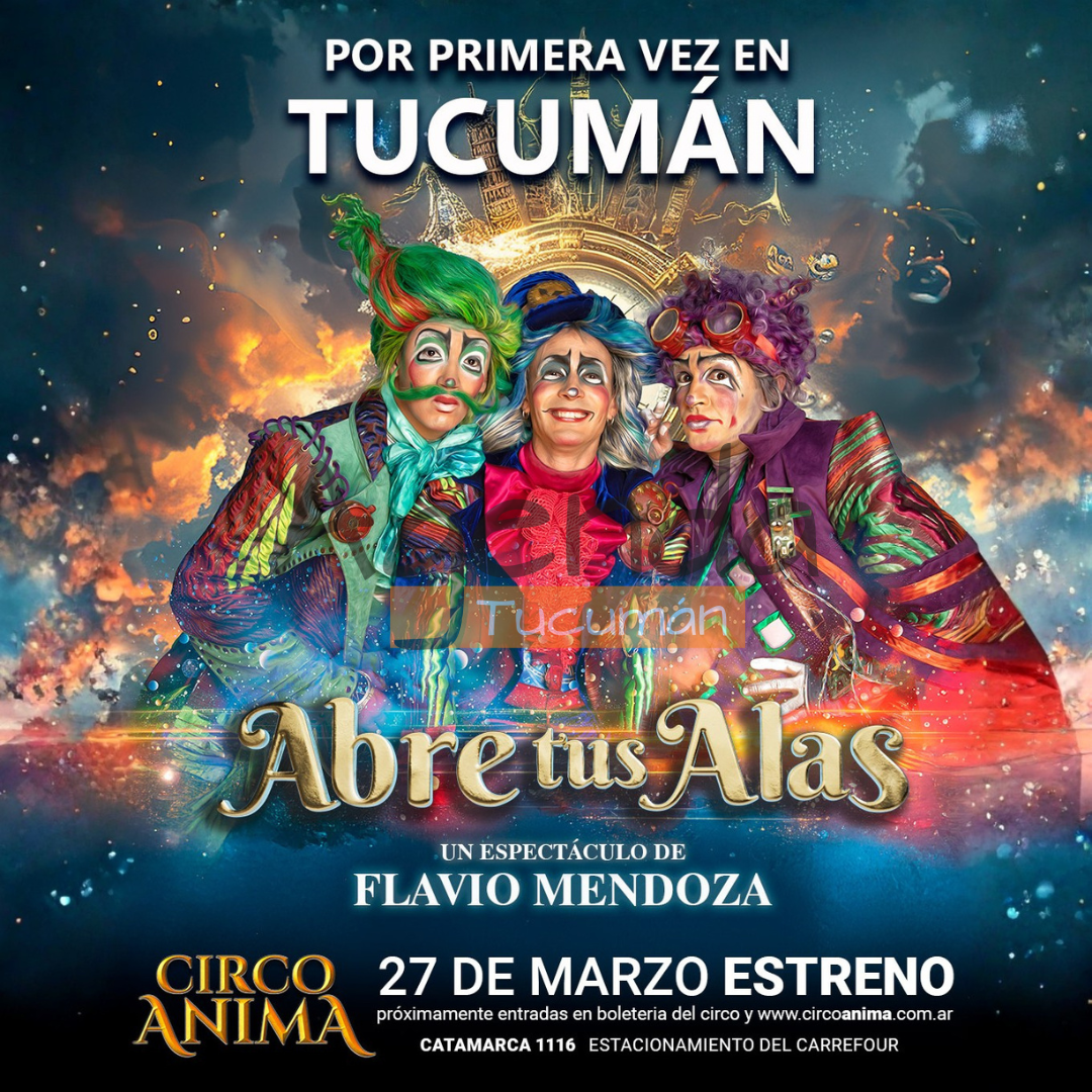 CIRCO ÁNIMA llega por primera vez a Tucumán con “Abre tus Alas” – estreno 27 de marzo